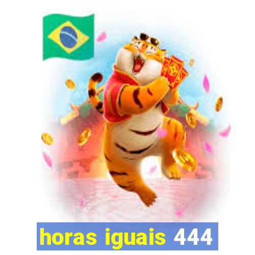 horas iguais 444